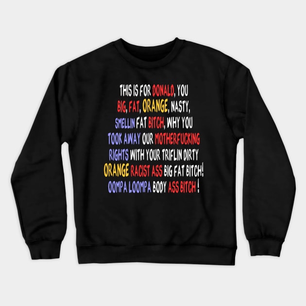 Funniest anti Donald Trump 2020 Crewneck Sweatshirt by NTeez01